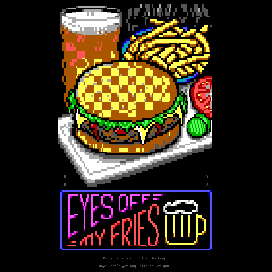 A cheeseburger oozing special sauce on a sesame seed bun sits on a platter with pickle slices and a slice of tomato, while a dish of steaming french fries and a tall, heady glass of beer lurk behind it, prepared to cleanse the palate. Beneath, a neon sign warns: eyes off my fries.