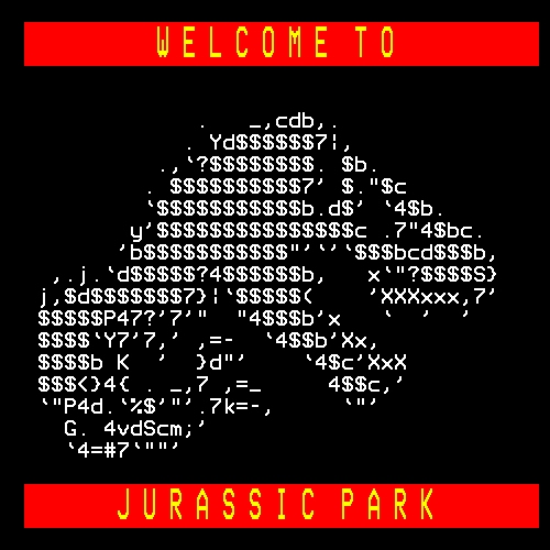 The silhouette of a tyrannosaurus rex is drawn in white text characters against a black background, between red banners proclaiming in green text WELCOME TO JURASSIC PARK